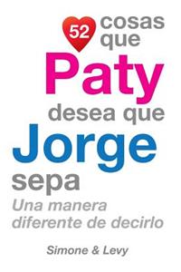52 Cosas Que Paty Desea Que Jorge Sepa