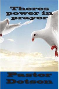 Theres power in prayer