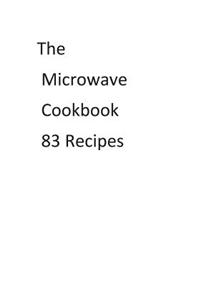 The Microwave Cookbook 83 Recipes