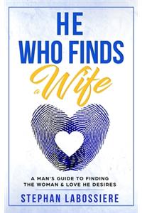 He Who Finds A Wife