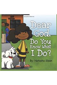 Dear God, Do You Know What I Do?