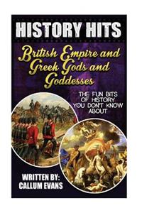 The Fun Bits of History You Don't Know about British Empire and Greek Gods and Goddesses: Illustrated Fun Learning for Kids: Illustrated Fun Learning for Kids