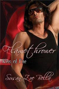 Kiss of Fire (Flamethrower Book 2)
