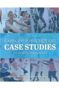 Exercise Prescription Case Studies for Healthy Populations