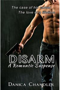 Disarm (A Romantic Suspense)