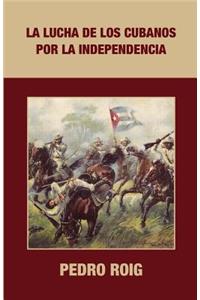 lucha de los cubanos por la independencia