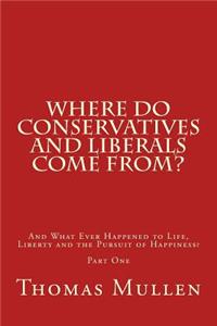 Where Do Conservatives and Liberals Come From?