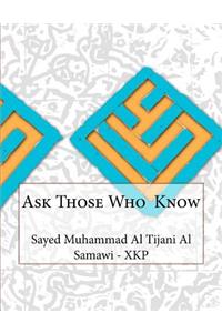 Ask Those Who Know