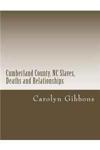 Cumberland County, NC Slaves, Deaths and Relationships