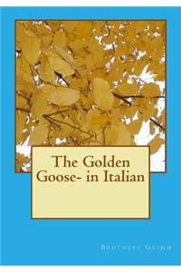 The Golden Goose- in Italian