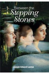 Between the Stepping Stones