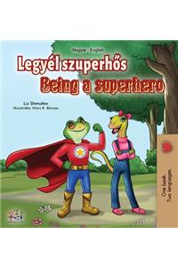 Being a Superhero (Hungarian English Bilingual Book)