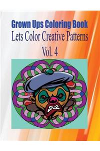 Grown Ups Coloring Book Lets Color Creative Patterns Vol. 4 Mandalas