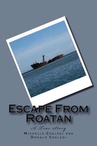 Escape from Roatan: A True Story