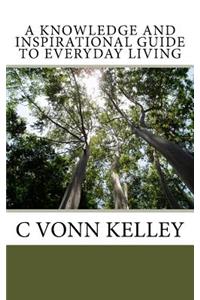Knowledge and Inspirational Guide to Everyday Living