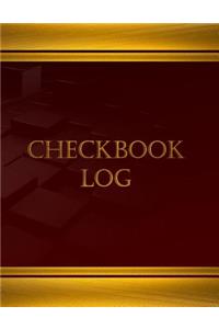 Checkbook Log (Journal, Log book - 125 pgs, 8.5 X 11 inches)