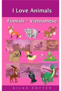 I Love Animals Finnish - Vietnamese