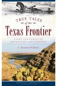 True Tales of the Texas Frontier