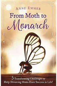 From Moth To Monarch