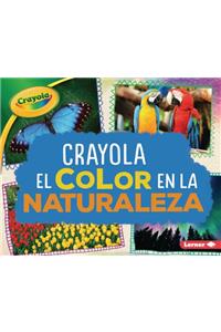 Crayola (R) El Color En La Naturaleza (Crayola (R) Color in Nature)