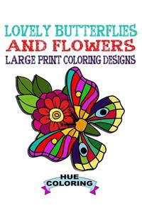 Lovely Butterflies and Flowers Large Print Coloring Designs