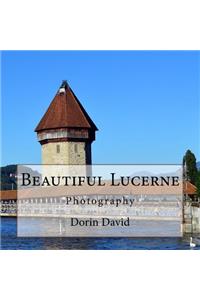 Beautiful Lucerne/Luzern