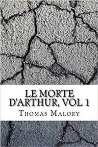 Le Morte D'Arthur, Vol 1