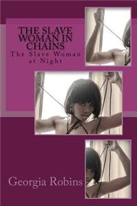 The Slave Woman in Chains
