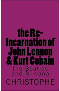 The Re-Incarnation of John Lennon & Kurt Cobain