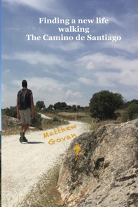 Finding a new life walking The Camino de Santiago