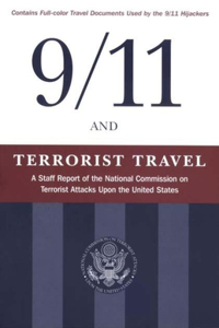 9/11 and Terrorist Travel: A Staff Report of the National Commission on Terrorist Attacks Upon the United States