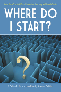 Where Do I Start? A School Library Handbook