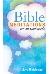 Bible Meditations for All Your Needs