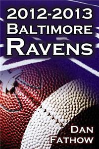 2012-2013 Baltimore Ravens - The Afc Championship & the Road to the NFL Super Bowl XLVII