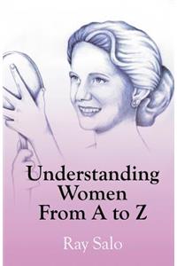 Understanding Women from A to Z