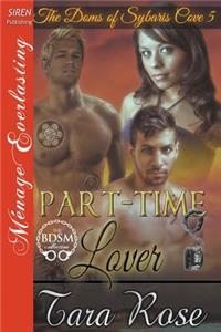 Part-Time Lover [The Doms of Sybaris Cove 5] (Siren Publishing Menage Everlasting)