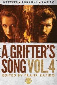 Grifter's Song Vol. 4