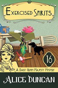 Exercised Spirits (A Daisy Gumm Majesty Mystery, Book 16)