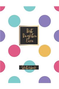 Best Daughter Ever Sketchbook