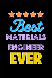 Best Materials Engineer Evers Notebook - Materials Engineer Funny Gift