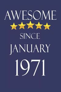 Awesome Since january 1971 Notebook Birthday Present