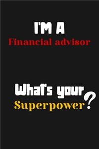 I'm a Financial advisor... What's your Superpower
