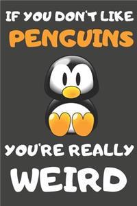 If You Don't Like Penguin You're Really Weird