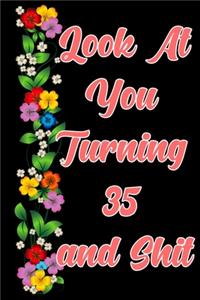 Look at you turning 35 and shit