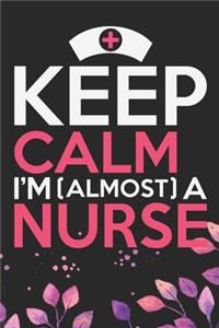 Keep Calm I'm (Almost) a Nurse