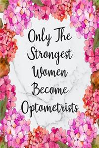 Only The Strongest Women Become Optometrists