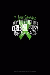 I Love Someone Who Triumphed Over Cerebral Palsy Hope Love & Faith