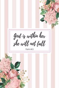 God is within her, She will not fall (Psalm 46