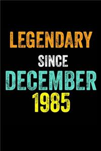 Legendary Since December 1985