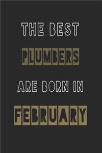 The Best plumbers are born in February journal